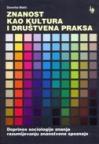 Znanost kao kultura i društvena praksa Znanost kao kultura i društvena praksa