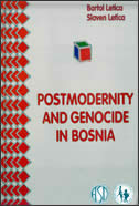 Postmodernity and Genocide in Bosnia
