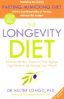 The Longevity Diet : Discover the New Science to Slow Ageing, Fight Disease and Manage You