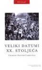 Veliki datumi XX. stoljeća Veliki datumi XX. stoljeća