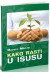 Kako rasti u Isusu Kako rasti u Isusu