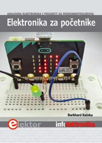 Elektronika za početnike: Analogna elektronika i projekti sa mikrokontrolerima