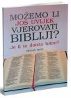 Možemo li još uvijek vjerovati Bibliji? Je li to doista bitno?