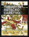 Velike civilizacije: Astečko carstvo