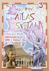 Moj prvi atlas sveta 3: Istorijski atlas: Praistorija, Stari i Srednji vek Moj prvi atlas sveta 3: Istorijski atlas: Praistorija, Stari i Srednji vek
