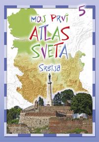 Moj prvi atlas sveta 5: Srbija