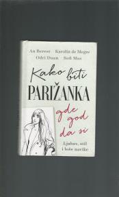 Kako biti parižanka gde god da si 