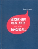 Hendriks nije rekao ništa / Samoubojice