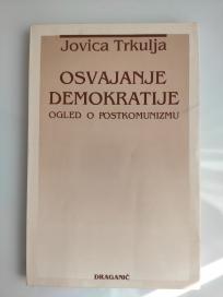 Osvajanje demokratije ogled o postkomunizmu