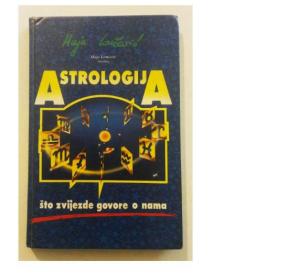 Knjiga Astrologija - Maje Lončarić Što zvijezde govore o nama 