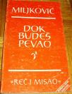 DOK BUDEŠ PEVAO