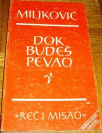 DOK BUDEŠ PEVAO