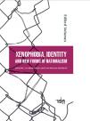 Xenophobia, Identity and New Forms of Nationalism