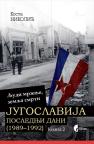 Jugoslavija: Poslednji dani, knjiga 2 (1989-1992): Ljudi mržnje, zemlja smrti