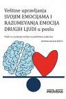 Veštine upravljanja svojim emocijama i razumevanja emocija drugih ljudi u poslu Veštine upravljanja svojim emocijama i razumevanja emocija drugih ljudi u poslu