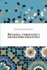 Religija, verovanje i građanski identitet Religija, verovanje i građanski identitet