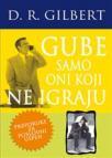 Gube samo oni koji ne igraju Gube samo oni koji ne igraju