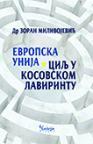 Evropska unija: cilj u kosovskom lavirintu Evropska unija: cilj u kosovskom lavirintu