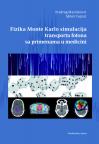 Fizika Monte Karlo simulacija transporta fotona sa primenama u medicini Fizika Monte Karlo simulacija transporta fotona sa primenama u medicini