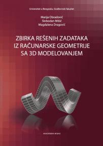 Zbirka rešenih zadataka iz računarske geometrije sa 3D modelovanjem