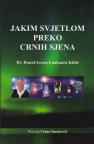 Jakim svjetlom preko crnih sjena