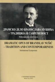 Dramsko delo Branislava Nušića: Tradicija i savremenost