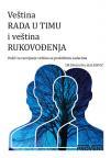 Veština rada u timu i veština rukovođenja Veština rada u timu i veština rukovođenja