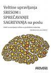 Veštine upravljanja stresom i sprečavanje sagorevanja na poslu Veštine upravljanja stresom i sprečavanje sagorevanja na poslu