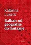 Balkan: Od geografije do fantazije