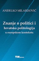 Znanje o politici i hrvatska politologija u europskom kontekstu