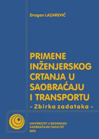 Primene inženjerskog crtanja u saobraćaju i transportu: Zbirka zadataka