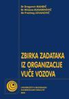Zbirka zadataka iz organizacije vuče vozova Zbirka zadataka iz organizacije vuče vozova