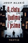 O zlatu, ljudima i psima O zlatu, ljudima i psima