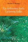 Ka dolinama žada i pijanog ljulja