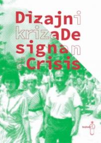 Dizajn i kriza = Design and crisis