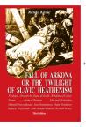 The fall of Arkona or the twilight of Slavic heathenism