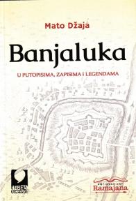 Banjaluka u putopisima, zapisima i legendama