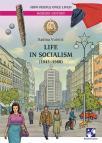 Life in Socialism (1945-1980) Life in Socialism (1945-1980)