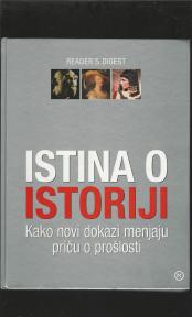 Istina o istoriji novi dokazi menjaju priču o prošlosti 