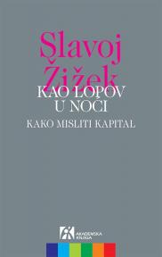 Kao lopov u noći: Kako misliti kapital