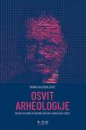 Osvit arheologije: Geneza kulturno-istorijskog pristupa u arheologiji Srbije