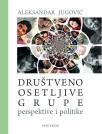 Društveno osetljive grupe: Perspektive i politike Društveno osetljive grupe: Perspektive i politike