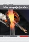 Indukciono grejanje metala: Teorija i praksa