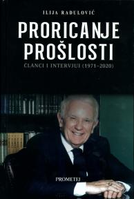 Proricanje prošlosti: Članci i intervjui (1971-2020)