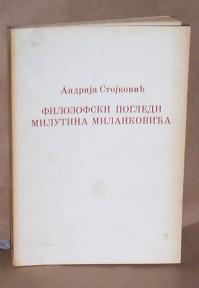 FILOZOFSKI POGLEDI MILUTINA MILANKOVIĆA