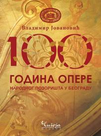 100 godina Opere Narodnog pozorišta u Beogradu