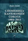 Spomenica Karlovačkog Sokola 1904-2015