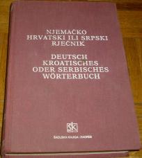 NJEMAČKO-HRVATSKI ILI SRPSKI RJEČNIK SA GRAMATIČKIM PODACIMA I FRAZEOLOGIJOM