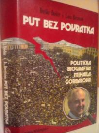 PUT BEZ POVRATKA - politicka biografija Mihaila Gorbacova