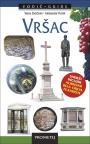 Vršac: Kulturni vodič Vršca Vršac: Kulturni vodič Vršca